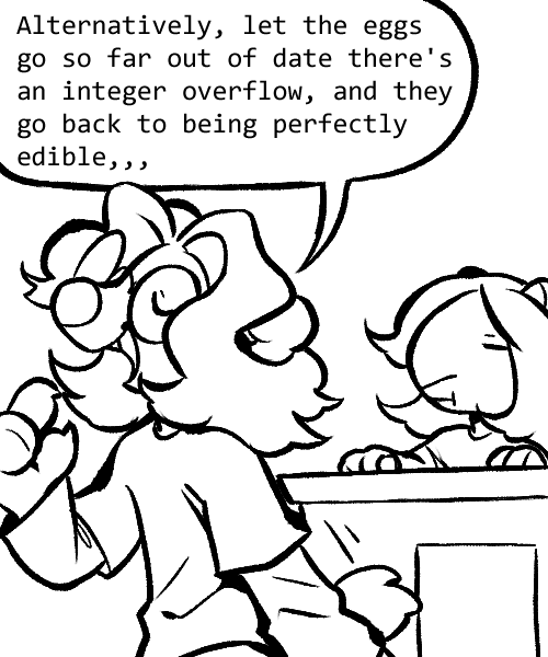 alternatively, let the eggs go so far out of date there's an integer overflow, and they go back to being perfectly edible,,,